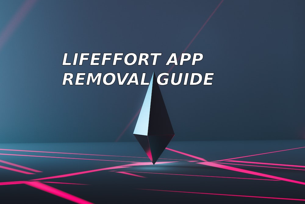 What is the lifteffort app virus? Removal Guide
